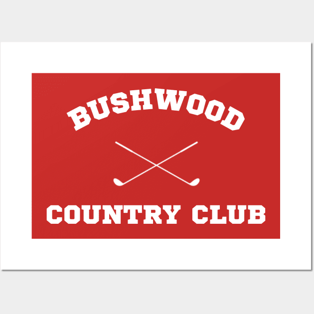 Bushwood Country Club - Golfing Caddyshack Shirt Wall Art by boscotjones